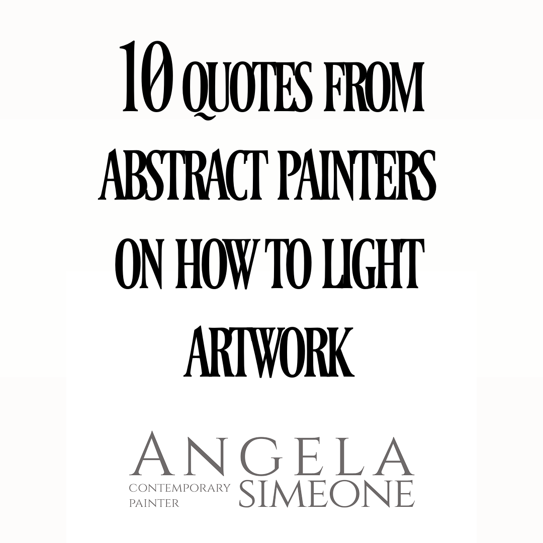 10 Quotes from Abstract Painters on How They Want Their Artwork Lit