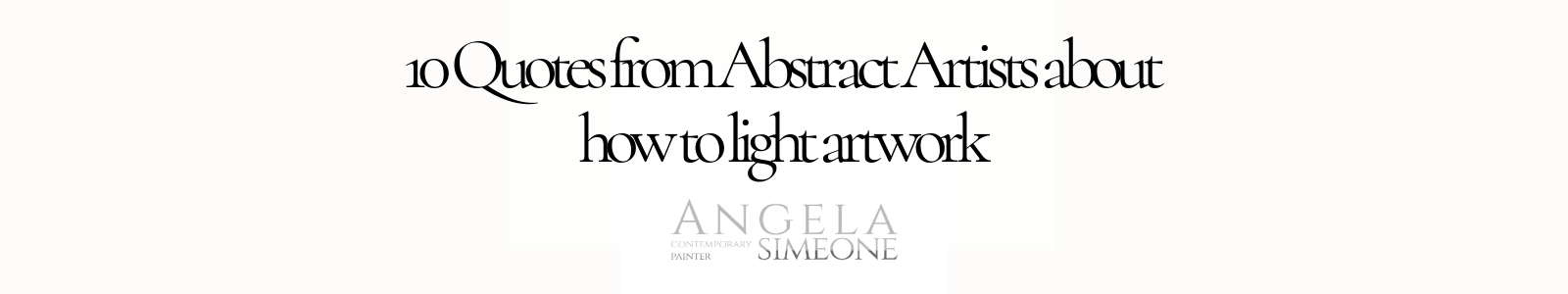 10 Quotes from Abstract Painters on How They Want Their Artwork Lit